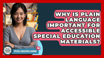 Why Is Plain Language Important For Accessible Special Education Materials?