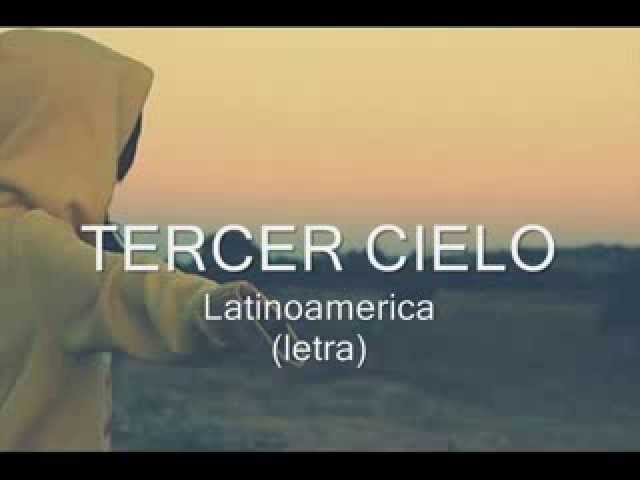 TERCER CIELO - Latinoamerica (letra) class=