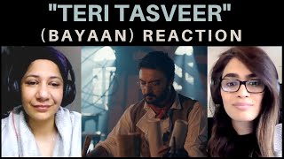 TERI TASVEER (BAYAAN) REACTION!!