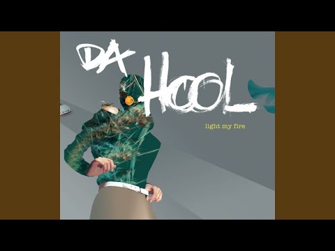 Da Hool — Light My Fire