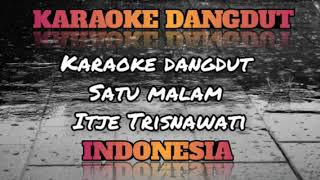 Karaoke dangdut Satu malam... by Itje Trisnawati...