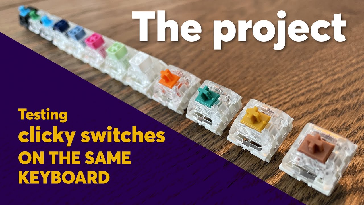 My project: Test all clicky switches on the same keyboard!
