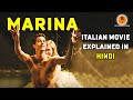 Marina (2013) Italian Movie Explained in Hindi | 9D Production