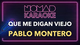 Pablo Montero - Que me digan viejo (Karaoke)
