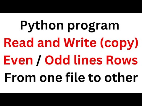 #139 Python Read Even or Odd Lines Rows From File and Write Into Another  .py Tutorial