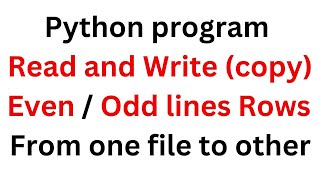 #139 Python Read Even or Odd Lines Rows From File and Write Into Another  .py Tutorial