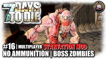 7 Days To Die | Starvation Mod MP | Insane Boss Zombies | EP16 | MP Let