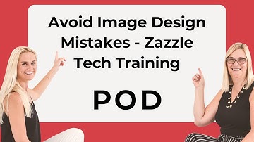 Avoid Image Design Mistakes - Zazzle Tech Training with Jen and Elke Clarke #zazzle #printondemand
