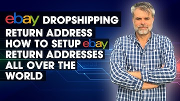 eBay Dropshipping Return Address – How to Setup eBay Return Addresses All Over The World