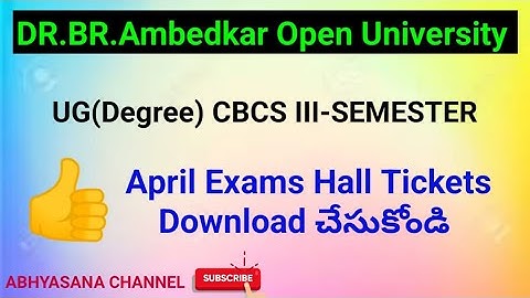 DR.B.R.AMBEDKAR OPEN UNIVERSITY//UG CBCS III - SEM EXAM HALL TICKETS APRIL - 22 // ABHYASANA CHANNEL