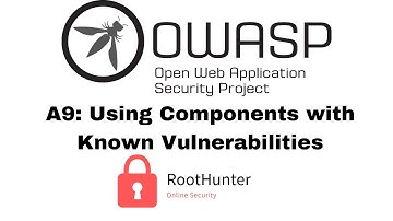 OWASP Top 10 2017 | A9: Using Components with Known Vulnerabilities