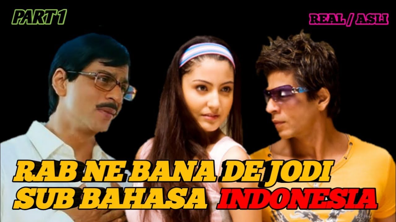FILM INDIA SUB INDO - SHAH RUKH KHAN - RAB NE BANNA DI ...