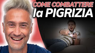 come COMBATTERE la PIGRIZIA | essere più produttivi #ilvideodelvenerdì