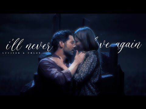 Lucifer & Chloe | I'll Never Love Again [S6]
