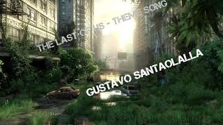 The Last Of Us - Theme Song