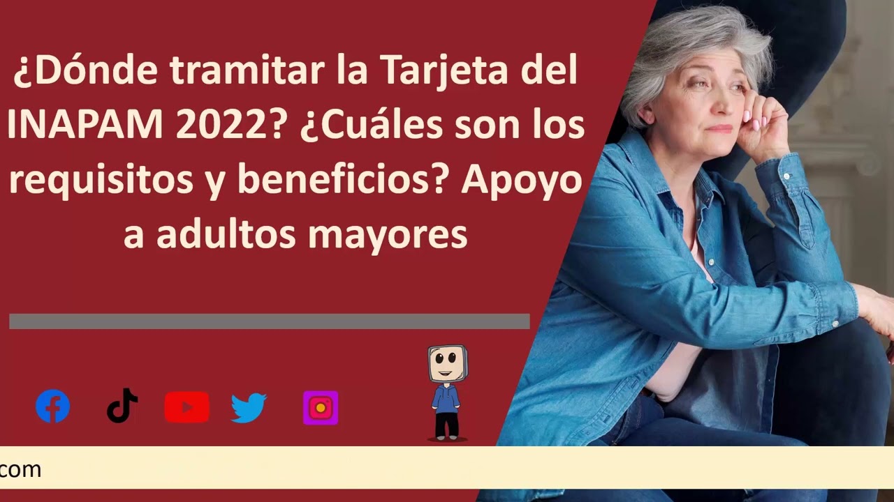 ¿Dónde tramitar Tarjeta INAPAM 2022? ¿Cuáles son los requisitos y beneficios? Apoyo adultos mayores