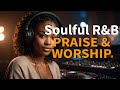 Deep Gospel R B Soul Music Vol 1 Modern Praise Worship Songs Soulful Gospel R B Worship Deep Gospel R B Soul Music Vol 1 Modern Praise Worship Songs Soulful Gospel R B Worship