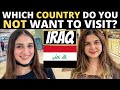 Which Country Do You NOT Want To Visit? | IRAQ