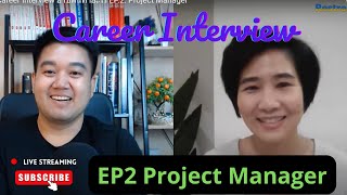 Career Interview งานนี้ทำอะไร EP2. Project Manager