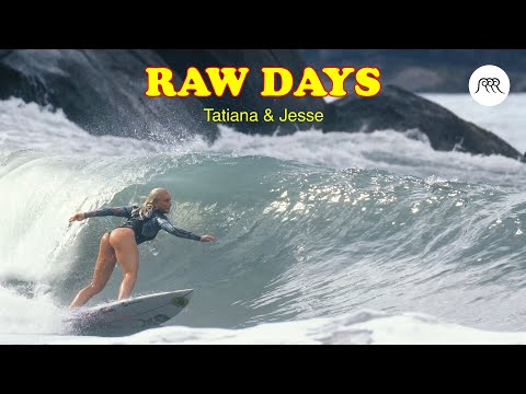 RAW DAYS | Tatiana Weston-Webb & Jesse Mendes in Ubatuba, Sao Paulo, Brazil