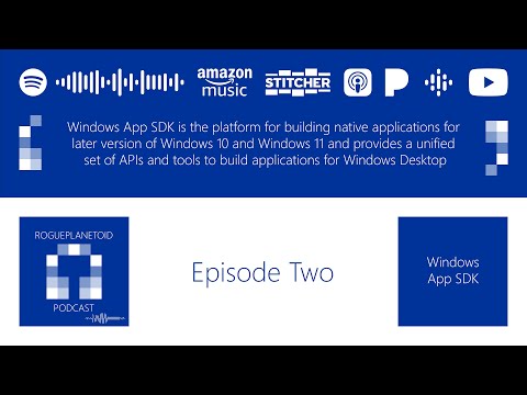 RoguePlanetoid Podcast - Windows App SDK