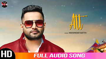 Att | Maninder Batth | Audio Song | New Punjabi Songs 2020 | Batth Records