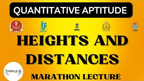 Heights & Distances - Marathon Lecture  for VLW , SSC CHSL CGL GD MTS by Sumit Puri