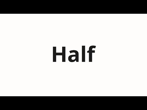 How to pronounce Half