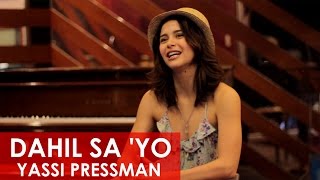 Yassi Pressman — Dahil Sa 'Yo (Commentary and Official Lyric Video) chords