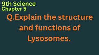 Lysosomes:-Explain the structure and functions in detail with biochemical role of the organelle.