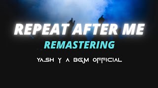 REPEAT AFTER ME × REMASTERING × YASH Y A BGM  - Demo #repeatafterme #dimitrivegas #yashya