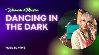 Vik4S - Dancing In The Dark (Official Music)