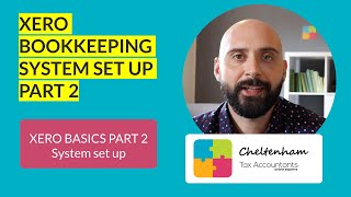XERO BASICS TRAINING PART 2 - Setting up Xero for bookkeeping and your business