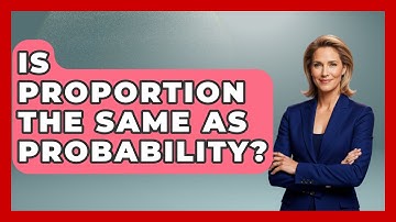 Is Proportion The Same As Probability? - The Friendly Statistician