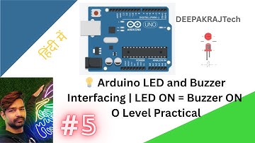 💡 Arduino LED and Buzzer Interfacing | LED ON = Buzzer ON | NIELIT O Level Practical | DEEPAKRAJTech
