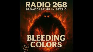 When Colors Bleed into Static… – Radio 268