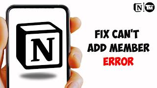 How to Fix Notion Cannot Add Member Error | Easy Troubleshooting Guide How to Fix Notion Cannot Add Member Error | Easy Troubleshooting Guide