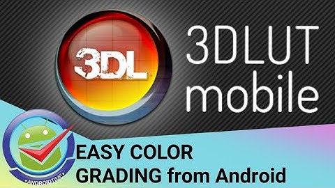 3D LUT Mobile Tutorial #androidtimez