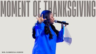 DEEP SOAKING MOMENT OF THANKSGIVING || END YEAR THANKSGIVING - MIN. SUNMISOLA AGBEBI