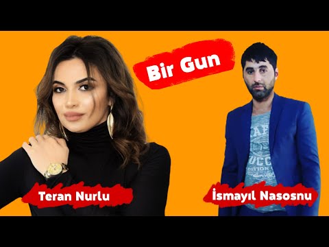 Ismayil Nasosnu ft Terane Nurlu - Bir Gun