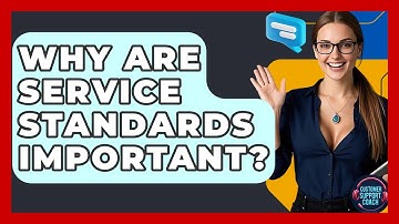 Why Are Service Standards Important? - Customer Support Coach