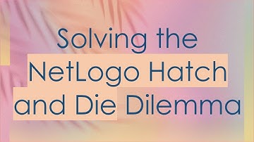 Solving the NetLogo Hatch and Die Dilemma