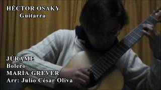 JÚRAME - Ma. Grever - HÉCTOR OSAKY, guitarra