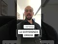 La sofferenza umana #dottleonardogottardo