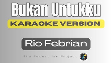 Bukan Untukku - Rio Febrian - Karaoke Version
