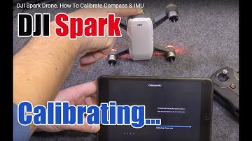 DJI Spark Drone. How To Calibrate Compass & IMU