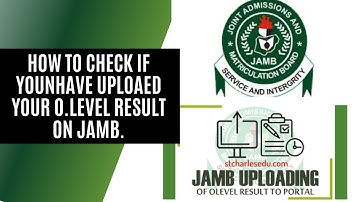 HOW TO CHECK FOR A SUCCESSFUL O-LEVEL RESULT UPLOAD ON JAMB CAPS. 2021