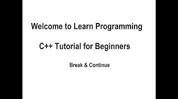 Learn Programming in C++ for Beginners Tutorial 19 - Break and Continue