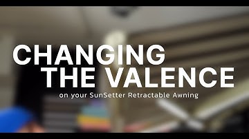 Sunsetter Awning - Changing the Valance on Your Awning