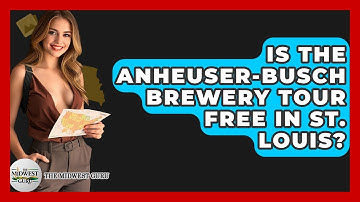 Is The Anheuser-Busch Brewery Tour Free In St. Louis? - The Midwest Guru